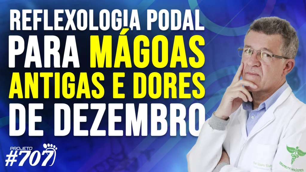 Roberto Reflexoterapeuta | Reflexologia Podal para Mágoas Antigas e Dores de Dezembro